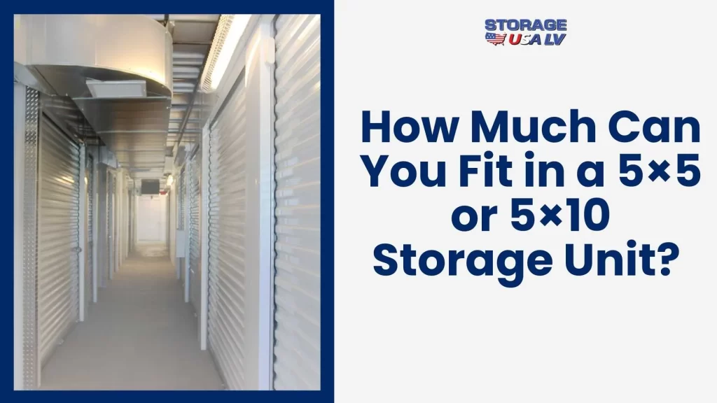 How Much Can You Fit in a 5×5 or 5×10 Storage Unit