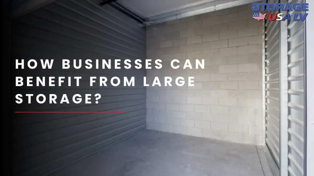 How Businesses Can Benefit from Large Storage