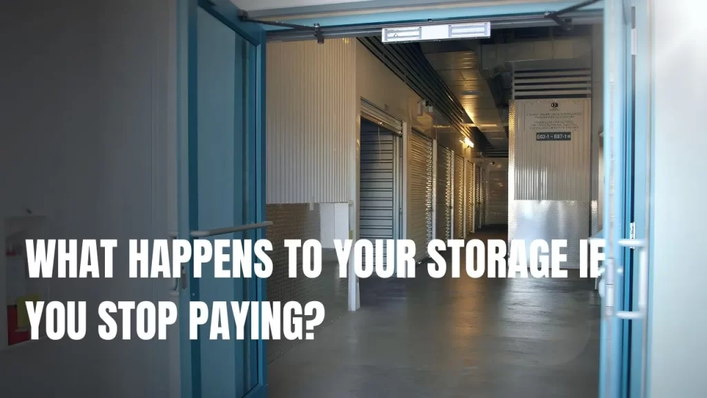 What Happens to Your Storage if You Stop Paying